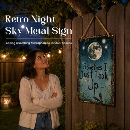 🌙 Retro Night Sky Metal Sign – “Sometimes I just look up...” Inspirational Wall Decor